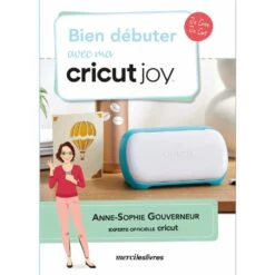 Cricut - Livre - Bien Débuter Avec Ma Cricut Joy