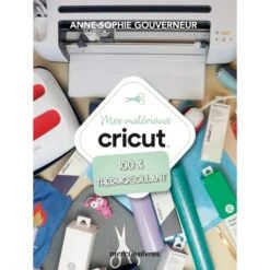 Cricut - Livre - Mes Matériaux Cricut 100 % Thermocollant