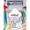 Cricut - Livre - Mes Matériaux Cricut 100 % Vinyle
